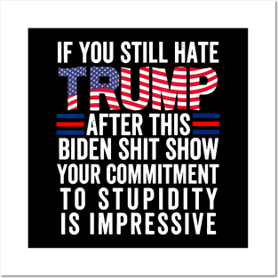 If U Still Hate Trump After This Biden Posters and Art